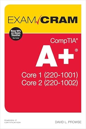 comptia a+ core 1 and core 2 exam cram 1st edition dave prowse 0789760576, 978-0789760579