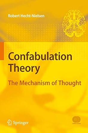 confabulation theory the mechanism of thought 1st edition robert hecht nielsen 3540496033, 978-3540496038
