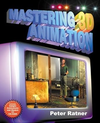 mastering 3d animation 1st edition peter ratner 1581150687, 978-1581150681