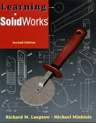 learning solidworks 1st edition richard m lueptow ,michael minbiole 0131924745, 978-0131924741