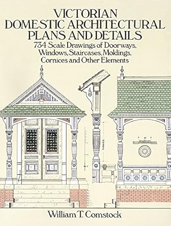 victorian domestic architectural plans and details 734 scale drawings of doorways windows staircases moldings