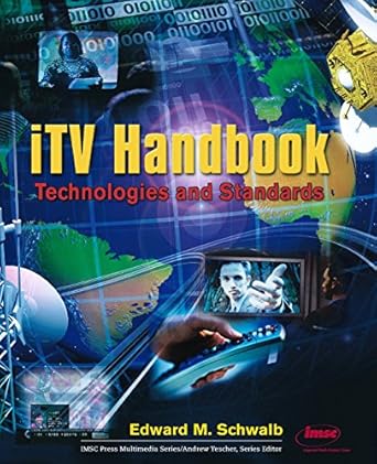 itv handbook technologies and standards 1st edition edward m schwalb 0131003127, 978-0131003125