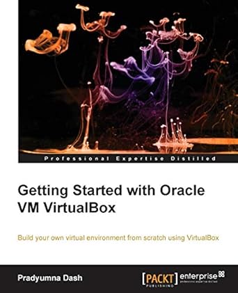 getting started with oracle vm virtualbox 1st edition pradyumna dash 1782177825, 978-1782177821