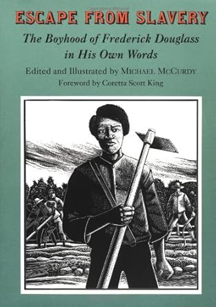 escape from slavery the boyhood of frederick douglass in his own words 1st edition frederick douglass