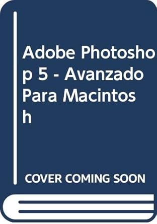 adobe photoshop 5 avanzado para macintosh 1st edition ben willmore 8441508542, 978-8441508545