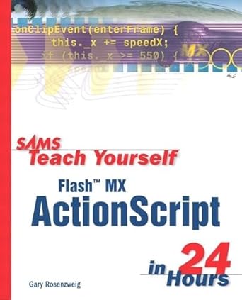 sams teach yourself flash mx actionscript in 24 hours 1st edition gary rosenzweig 0672323850, 978-0672323850