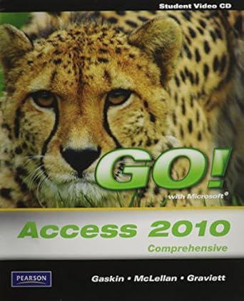 student videos for go with microsoft access 2010 comprehensive 1st edition shelley gaskin ,nancy graviett