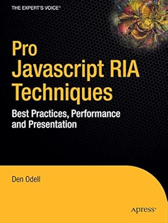 pro javascript ria techniques best practices performance and presentation 1st edition dennis odell