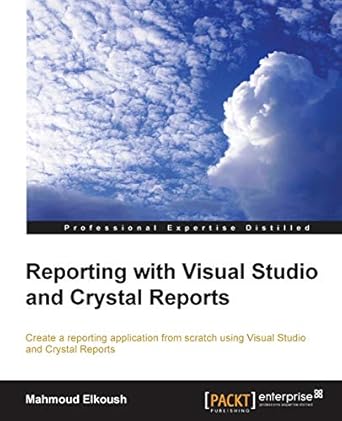 reporting with visual studio and crystal reports 1st edition mahmoud elkoush 1782178023, 978-1782178026