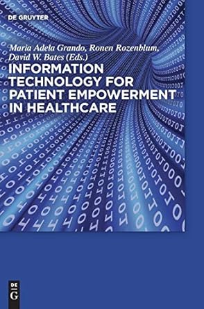 information technology for patient empowerment in healthcare 1st edition maria adela grando ,ronen rozenblum