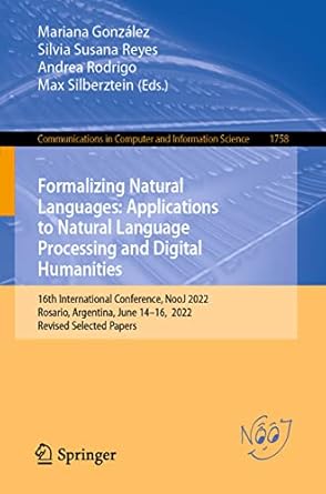 formalizing natural languages applications to natural language processing and digital humanities 1st edition