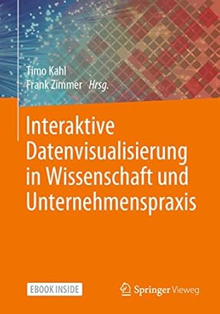interaktive datenvisualisierung in wissenschaft und unternehmenspraxis 1st edition timo kahl ,frank zimmer