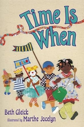 time is when 1st edition beth gleick ,marthe jocelyn 0887768709, 978-0887768705