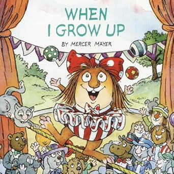 when i grow up 1st edition mercer mayer 0375826327, 978-0375826320