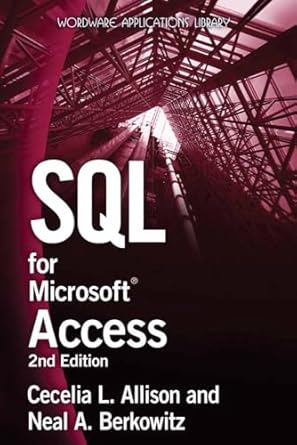 sql for microsoft access 1st edition cecelia l allison ,neal a berkowitz 1598220608, 978-1598220605