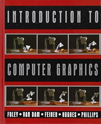 introduction to computer graphics 1st edition james d foley ,andries van dam ,steven k feiner 0201609215,