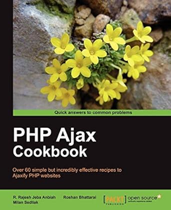 php ajax cookbook 1st edition milan sedliak ,rajesh jeba r anbiah ,roshan bhattarai 1849513082, 978-1849513081
