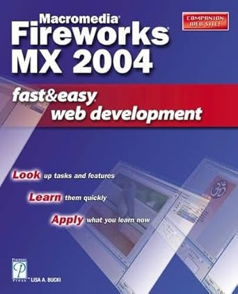 macromedia fireworks mx 2004 fast and easy web development 1st edition lisa a bucki 1592001203, 978-1592001200