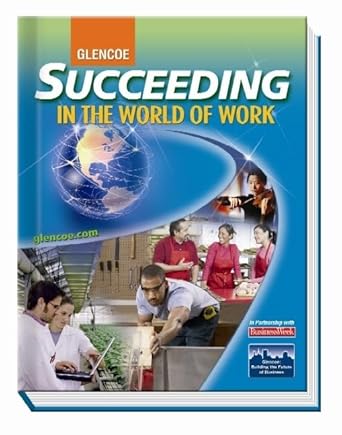 succeeding in the world of work 1st edition mcgraw hill 0078748283, 978-0078748288