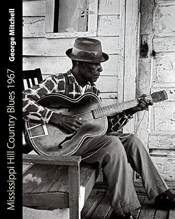 mississippi hill country blues 1967 1st edition george mitchell 1617038164, 978-1617038167