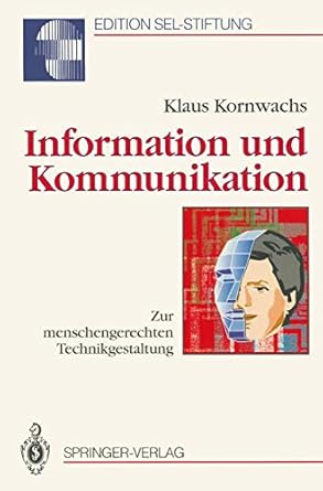 information und kommunikation zur menschengerechten technikgestaltung 1st edition klaus kornwachs 3540556672,