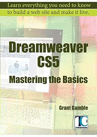 dreamweaver cs5 mastering the basics 1st edition grant gamble 1906990018, 978-1906990015