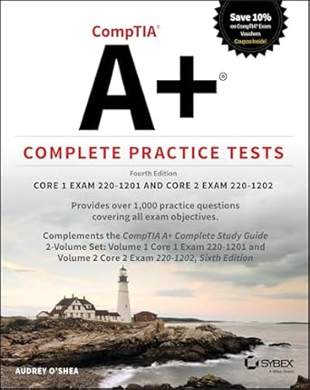 comptia a+ complete practice tests core 1 exam 220 1201 and core 2 exam 220 1202 1st edition audrey o'shea