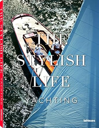 the stylish life yachting 1st edition kim kavin 383273225x, 978-3832732257