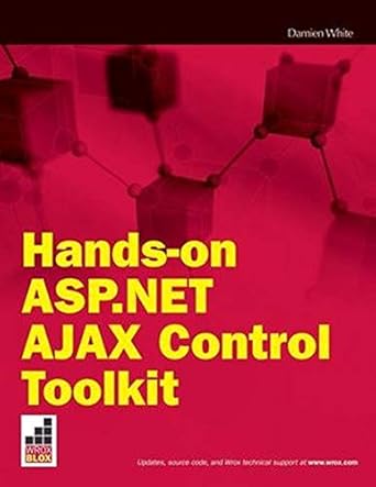 hands on asp net ajax control toolkit 1st edition damien white 0470286644, 978-0470286647