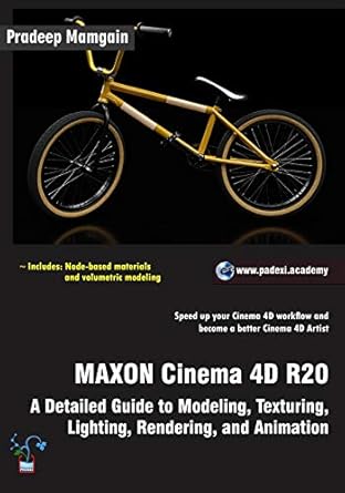 maxon cinema 4d r20 a detailed guide to modeling texturing lighting rendering and animation 1st edition