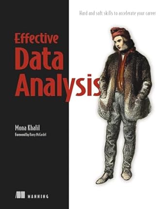 effective data analysis hard and soft skills to accelerate your career 1st edition mona khalil 1633438414,
