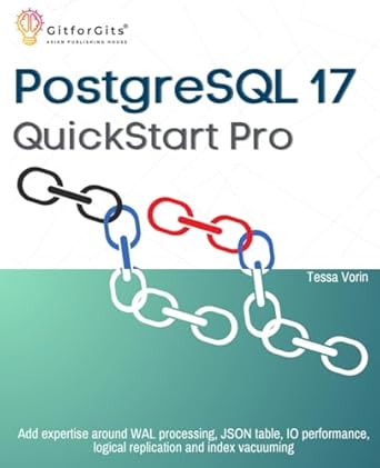 postgresql 17 quickstart pro add expertise around wal processing json table io performance logical