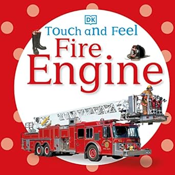 touch and feel fire engine 1st edition dk 0756689929, 978-0756689926