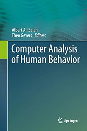 computer analysis of human behavior 1st edition albert ali salah ,theo gevers 085729993x, 978-0857299932