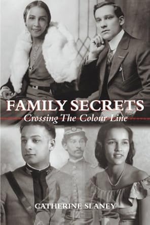 family secrets crossing the colour line 1st edition catherine slaney ,daniel g hill 1896219829, 978-1896219820