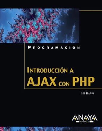 introduccion a ajax con php/ beginning ajax with php 1st edition lee babin 8441522006, 978-8441522008
