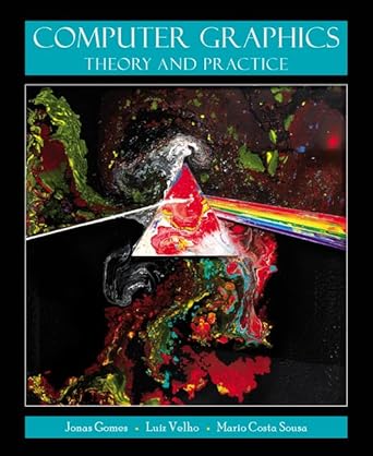 computer graphics theory and practice 1st edition jonas gomes ,luiz velho ,mario costa sousa 1568815808,