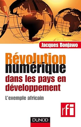 revolution numerique dans les pays en developpement lexemple africain lexemple africain 1st edition bonjawo
