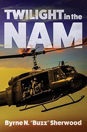 twilight in the nam with the 196th light infantry brigade 1st edition byrne n sherwood 1947309870,