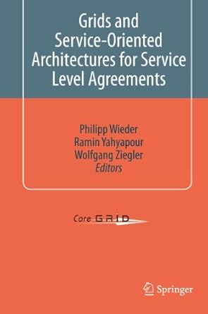 grids and service oriented architectures for service level agreements 1st edition philipp wieder ,ramin