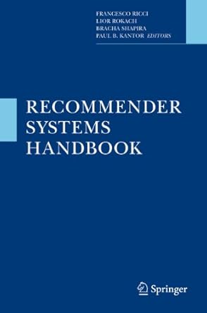 recommender systems handbook 1st edition paul b kantor lior rokach lior rokach 0387858199, 978-0387858197