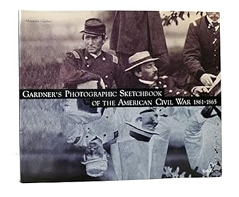 gardners photographic sketchbook of the american civil war 1861 1865 1st edition alexander gardner