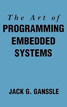 the art of programming embedded systems 1st edition jack ganssle 0122748808, 978-0122748806