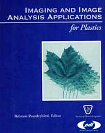 imaging and image analysis applications for plastics 1st edition behnam pourdeyhimi 1884207812, 978-1884207815