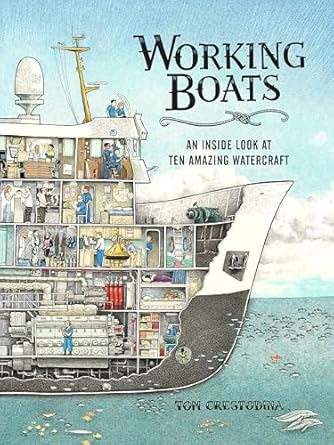 working boats an inside look at ten amazing watercraft 1st edition tom crestodina 1632172593, 978-1632172594