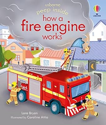 peep inside how a fire engine works 1st edition lara bryan ,caroline attia ,laura wood 147496883x,