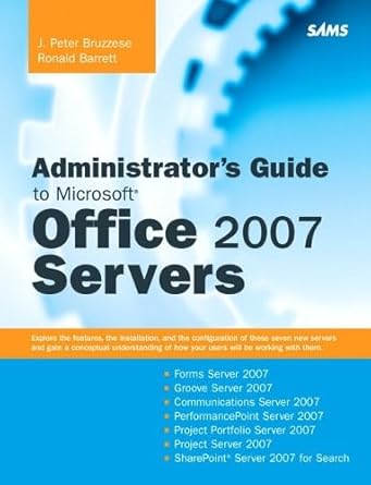 administrators guide to microsoft office 2007 servers forms server 2007 groove server 2007 live