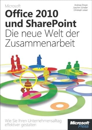 microsoft office 2010 und sharepoint die neue welt der zusammenarbeit wie sie ihren unternehmensalltag