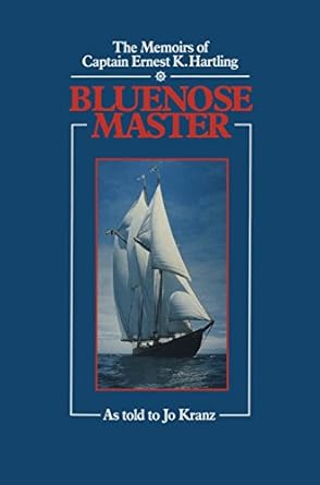 blue nose master the memoirs of captain ernest k hartling 1st edition ernest k hartling ,jo kranz 088882114x,