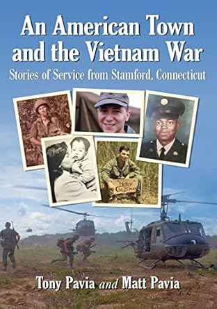 an american town and the vietnam war stories of service from stamford connecticut 1st edition tony pavia